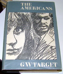 The Americans by G. W. Target (Gerald Duckworth, 1964) 1st Ed HCDJ - Picture 1 of 1