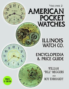 ILLINOIS BOOK American Pocket Watches Volume Two Roy Ehrhardt 2010 424 pages - Picture 1 of 24
