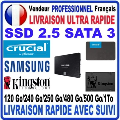 SSD 120Go 240Go 250Go 256Go 480Go 500Go 1To CRUCIAL/SAMSUNG/KINGSTON 2.5" SATA3  - Photo 1/4