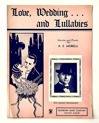 Love Wedding And Lullabies 1934 Vintage Sheet Music Piano Vocal Ukulele Morelli - Image 1 of 3