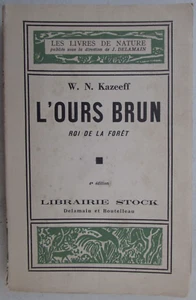 L'Ours Brun Roi de la Forêt. W. N. Kazeeff. Les Livres de Nature / Stock 1934 - Picture 1 of 2