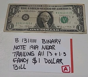 B 13111111 Binary Note 1969 Near Trailing All 1's + 1-3 Fancy $1 Dollar Bill ⬇️ - Picture 1 of 24