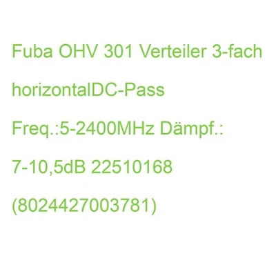 Fuba OHV 301 Verteiler 3-fach horizontalDC-Pass Freq.:5-2400MHz Dämpf.: 7-10,5dB - Bild 1 von 2