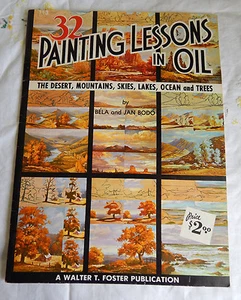 32 PAINTING LESSONS IN OIL  BY BELA AND JAN BODO , Walter  Foster Paperback #113 - Picture 1 of 3
