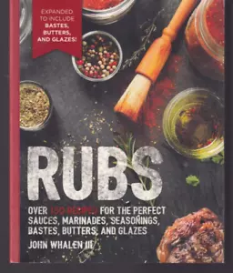 RUBS: OVER 150 RECIPES By John Whalen III (2018 TPB){Ii2} - Foto 1 di 2
