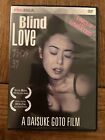 Blind Love (DVD, Cult Classic, Daisuke Goto, Pink Eiga) NON COUPÉ, comme neuf !!
