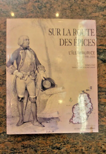 L'île Maurice - Sur La Route Des Épices (1598-1810)