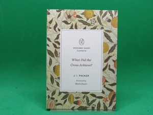 What Did The Cross Achieve? J.I. Packer - Brand New - FREE Shipping - Imagen 1 de 2