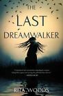 The Last Dreamwalker by Woods, Rita