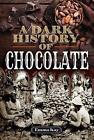 A Dark History of Chocolate by Emma Kay (English) Hardcover Book