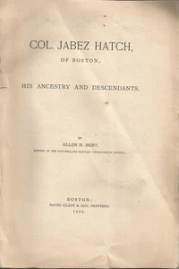 COL. JABEZ HATCH: HIS ANCESTRY AND DESCENDANTS BY BENT, 1897, PAMPHLET - Imagen 1 de 1
