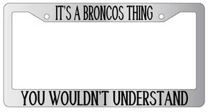 Marco de matrícula cromado ES UNA COSA DE LOS BRONCOS QUE NO ENTENDERÍAS automático - Imagen 1 de 1