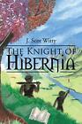The Knight of Hibernia.New 9781543476996 Fast Free Shipping<|