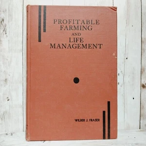 Profitable Farming & Life Management Wilber Fraser 1948 1st Edition HC Vintage - Picture 1 of 12