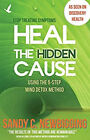 Heal The Hidden Cause: Utilisant The 5-Step Mind Détox Méthode Sable