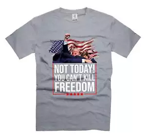 Not Today Shirt You Can't Kill Freedom Shirt Donald Trump 2024 DJT Shirt - Picture 1 of 8