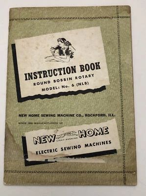 New Home Electric Round Bobbin Rotary Model 6 NLB Sewing Instruction Book VTG - Image 1 of 4