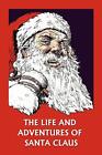 The Life and Adventures of Santa Claus Amelia C. Houghton New Book