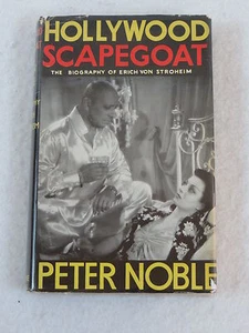 Peter Noble HOLLYWOOD SCAPEGOAT Biography of Erich von Stroheim 1951 - Picture 1 of 10