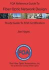 The Foa Reference Guide to Fiber Optic Network Design by James Hayes: New