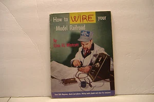 ~HOW TO WIRE YOUR MODEL RAILROAD~BY LINN H. WESTCOTT~SOFT COVER BOOK - Picture 1 of 8