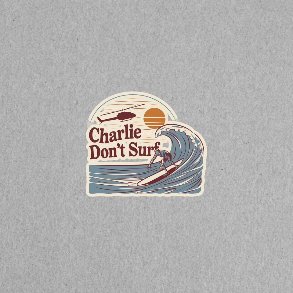 Charlie Don't Surf Retro Surfing Sticker Apocalypse Now Movie Quote Decal #3733