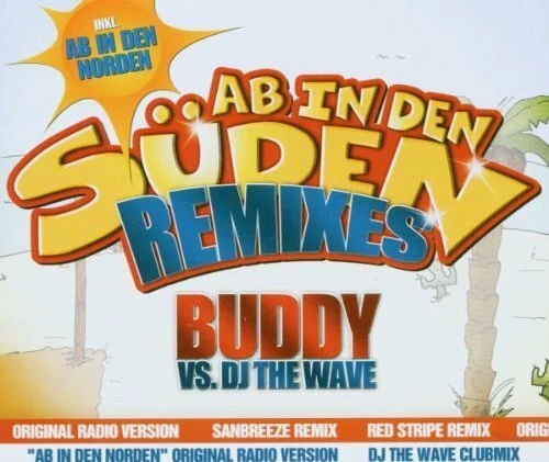 Buddy Ab in den Süden-Remixes (2003, vs. DJ the Wave) [Maxi-CD] - Bild 1 von 1