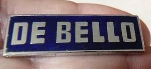 NO PIN'S RARE VINTAGE BROSCHE LOGO DE BELLO - Bild 1 von 2