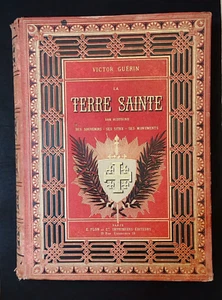 LA TERRE SAINTE SON HISTOIRE SES SOUVENIRS SES SITES SES MONUMENTS GUERIN - Foto 1 di 3
