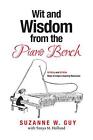 Wit And Wisdom From The Piano Bench 50 Witty And 50 Wise Ways To Inspire Aspiri