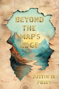 Beyond the Map's Edge by Justin M. Posey Hardcover Book - Picture 1 of 1