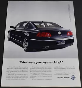 2004 Print Ad VW Volkswagen What were you guys Smoking Phaeton Car Art Drive - Picture 1 of 1