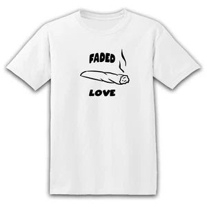 Funny Marijuana Weed "FADED LOVE" 420 Women's or Mens Fashion Street T Shirt Tee - Picture 1 of 5