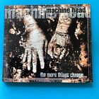 MACHINE HEAD - More Things Change CD RARE Digipack *Like New*