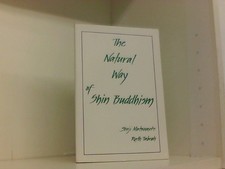The Natural Way of Shin Buddhism Matsumoto, Shoji und Ruth Tabrah:
