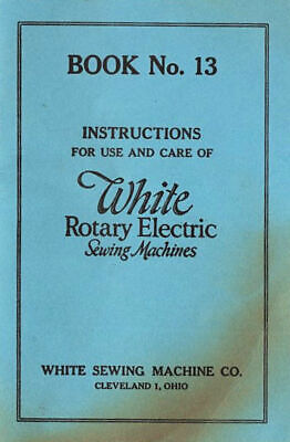 C1900 White Rotary Electric Sewing Machines Instruction Book, Illustrated • 19.37$