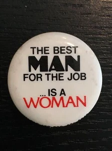 The Best Man for the Job is a Woman Anstecknadel Brosche NALPAC LTD. Limitiert Neuheit - Bild 1 von 5