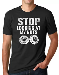 Think Out Loud Apparel Stop Looking at My Nuts Funny T Shirt Humor Tee - Picture 1 of 47