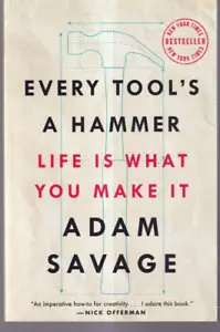 EVERY TOOL'S A HAMMER: LIFE IS WHAT YOU MAKE IT by Adam Savage (2020 TPB){X7} - Foto 1 di 2