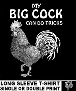 MY BIG COCK CAN DO TRICKS GIANT ROOSTER FUNNY PENIS GAG DARK HUMOR T-SHIRT BC1 - Picture 1 of 12