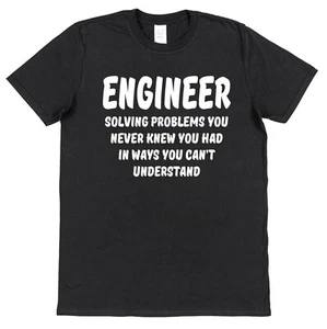 Engineer T-Shirt for Engineer Solving problems Gift Idea - Picture 1 of 1