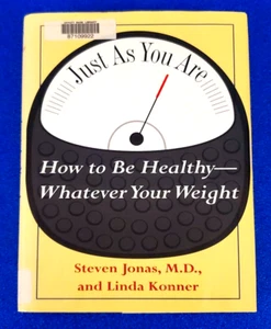 JUST AS YOU ARE HARDCOVER HOW TO BE HEALTHY- WHATEVER YOUR WEIGHT FREE SHIPPING - Picture 1 of 5