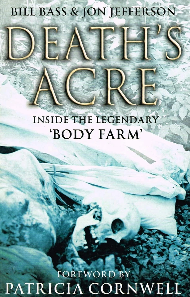 Death's Acre : Inside the Legendary 'Body Farm - Image 1 of 1