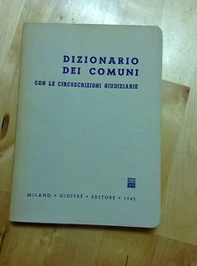 DIZIONARIO DEI COMUNI CON LE CIRCOSCRIZIONI GIUDIZIARIE GIUFFRÈ 1963 - Picture 1 of 1