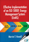 Effective Implementation of ISO 50001 Energy by Marvin T. Howell-'Ship from USA