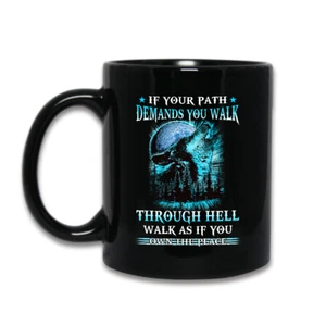 If Your Path Demands You Walk Wolf Lover Coffee Mug - Perfect & Timeless Gift - Picture 1 of 4