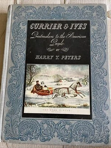 Currier and Ives Printmakers to the American People Harry Peters 1942 Hard Book - Picture 1 of 12