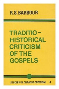 BARBOUR, ROBERT STEWART Traditio-historical criticism of the Gospels : some comm