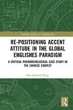 Re-positioning Accent Attitude in the Global Englishes Paradigm: A Critical Phen