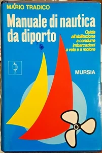 Mario Tradico, Manuale di nautica da diporto. Guida all'..., Ed. Mursia, 1972 - Picture 1 of 1